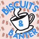 Biscuits & Banter