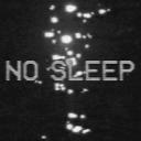 NO SLEEP ?