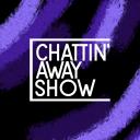 The Chattin' Away Show